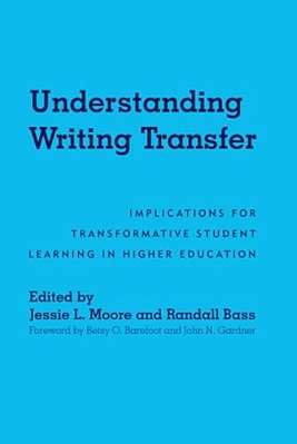 Understanding Writing Transfer: Implications For Transformative Student Learning In Higher Education-..