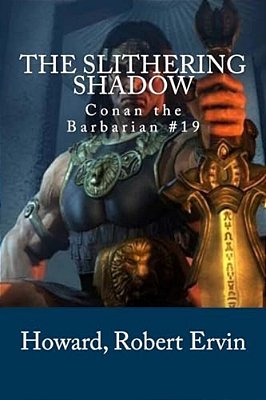 The Slithering Shadow: Conan The Barbarian #19-..