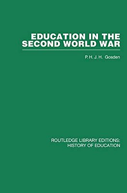 Education In The Second World War: A Study In Policy And Administration-..