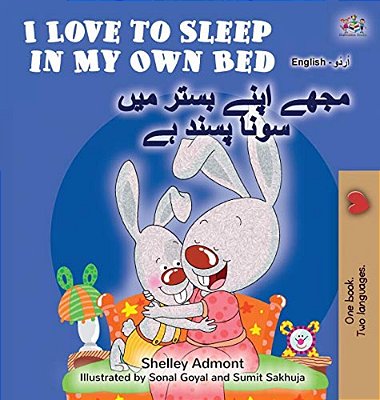 I Love To Sleep In My Own Bed (English Urdu Bilingual Book For Kids)-..