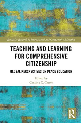 Teaching And Learning For Comprehensive Citizenship: Global Perspectives On Peace Education-..