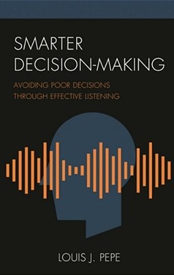 Smarter Decision-Making: Avoiding Poor Decisions Through Effective Listening-..