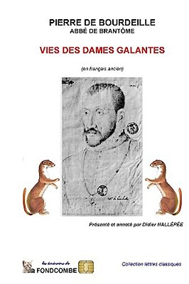 Vies Des Dames Galantes (En Français Ancien)-..