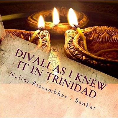 Divali As I Knew It In Trinidad-..