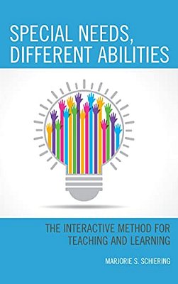 Special Needs, Different Abilities: The Interactive Method For Teaching And Learning-..