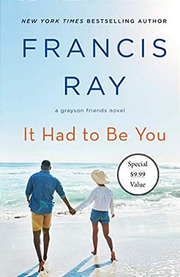 It Had To Be You: A Grayson Friends Novel-..