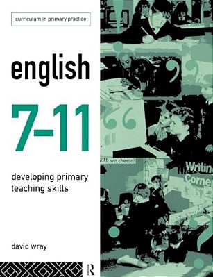 English 7-11: Developing Primary Teaching Skills-..