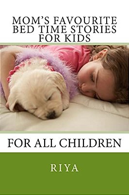 Mom's Favourite Bed Time Stories For Kids: For All Children-..