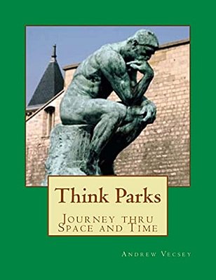 Think Parks: Thinking About Space And Time-..