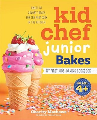Kid Chef Junior Bakes: My First Kids Baking Cookbook-..