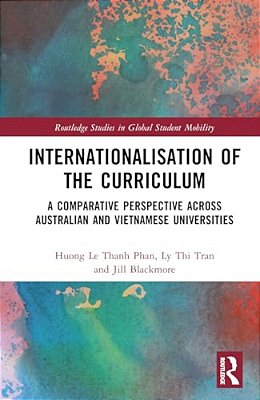 Internationalisation Of The Curriculum: A Comparative Perspective Across Australian And Vietnamese Universities-..