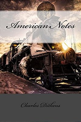 American Notes Charles Dickens-..