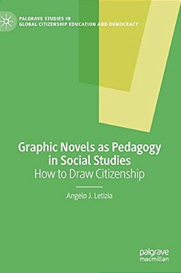 Graphic Novels As Pedagogy In Social Studies: How To Draw Citizenship-..