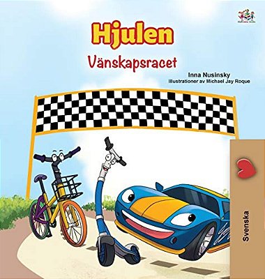 The Wheels -The Friendship Race (Swedish Children's Book)-..