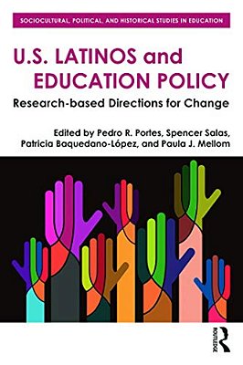 U. S. Latinos And Education Policy: Research-Based Directions For Change-..