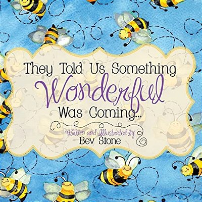 They Told US Something Wonderful Was Coming-..
