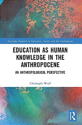 Education As Human Knowledge In The Anthropocene: An Anthropological Perspective-..