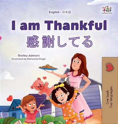 I Am Thankful (English Japanese Bilingual Children's Book)-..