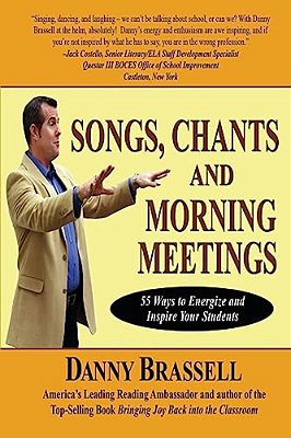 Songs, Chants And Morning Meetings: 55 Ways To Energize And Inspire Your Students-..