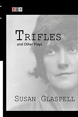 Trifles And Other Plays-..