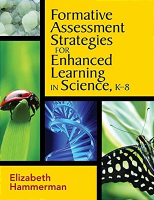 Formative Assessment Strategies For Enhanced Learning In Science, K-8-..