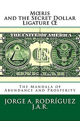 Moeris And The Secret Dollar Ligature Oe: The Mandala Of Abundance And Prosperity Is Included-..