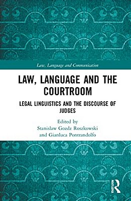 Law, Language And The Courtroom: Legal Linguistics And The Discourse Of Judges-..