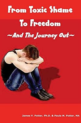 From Toxic Shame To Freedom: The 12-Step Journey Out-..