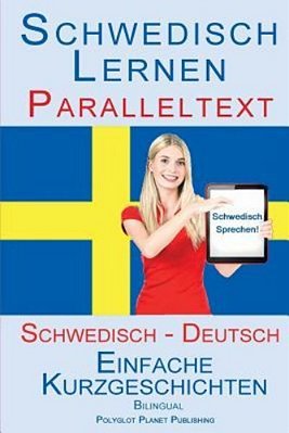 Schwedisch Lernen Mit Paralleltext (Schwedisch - Deutsch) Einfache Kurzgeschichten (Bilingual)-..