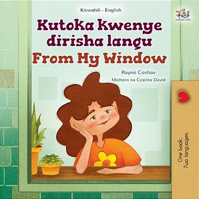 From My Window (Swahili English Bilingual Kids Book)-..