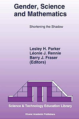 Gender, Science And Mathematics: Shortening The Shadow-..