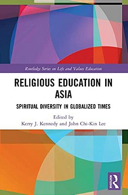 Religious Education In Asia: Spiritual Diversity In Globalized Times-..