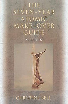 The Seven-Year Atomic Make-Over Guide: Stories-..
