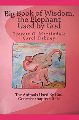 Wisdom, The Elephant Used By God: Animals Used By God-..