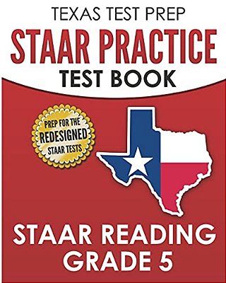 Texas Test Prep Staar Practice Test Book Staar Reading Grade 5: Complete Preparation For The Staar Reading Assessments-..