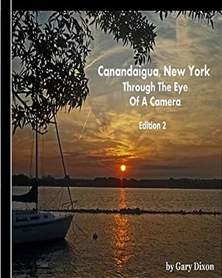 Canandaigua, New York: Through The Eye Of A Camera-..