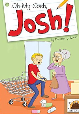 Oh My Gosh! Josh-..