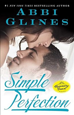 Simple Perfection: A Rosemary Beach Novel-..