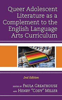 Queer Adolescent Literature As A Complement To The English Language Arts Curriculum-..