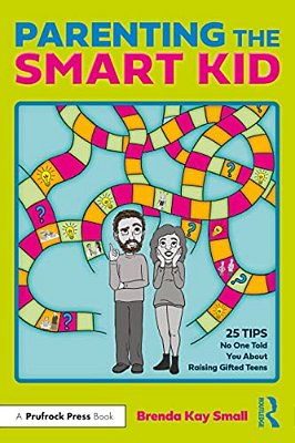 Parenting The Smart Kid: 25 Tips No One Told You About Raising Gifted Teens-..