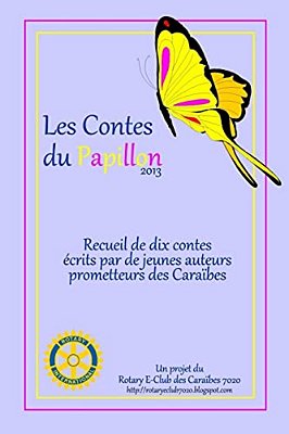 Les Contes Du Papillon (2013): Histoires Écrites Par Des Enfants Pour Des Enfants. -..