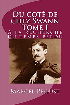 Du Cote De Chez Swann Tome I: A La Recherche Du Temps Perdu-..