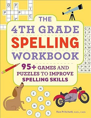 The 4Th Grade Spelling Workbook: 95+ Games And Puzzles To Improve Spelling Skills-..