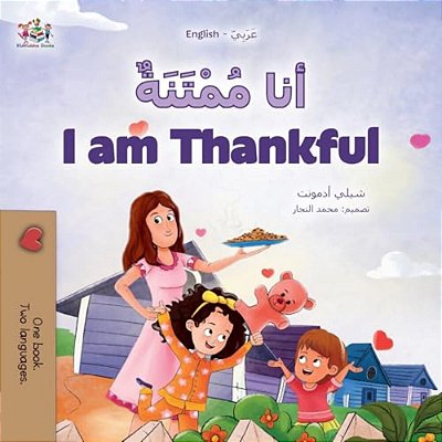 I Am Thankful (Arabic English Bilingual Children's Book)-..