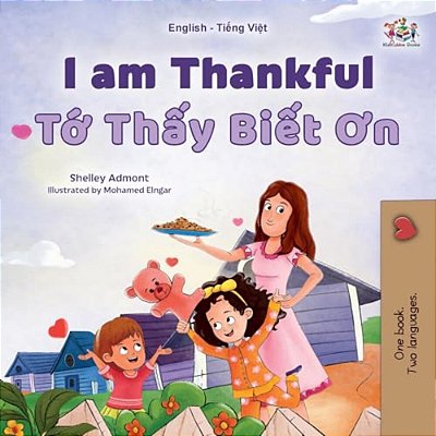 I Am Thankful (English Vietnamese Bilingual Children's Book)-..