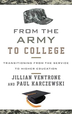 From The Army To College: Transitioning From The Service To Higher Education-..