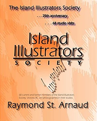 The Island Illustrators Society: 25Th Anniversary...68 Studio Visits-..