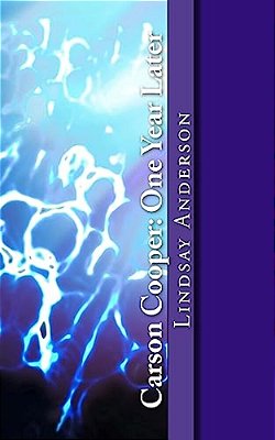 Carson Cooper: One Year Later: A Carson Cooper Novel-..