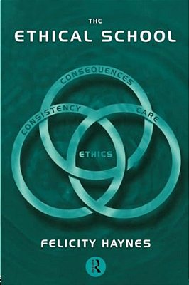 The Ethical School: Consequences, Consistency And Caring-..