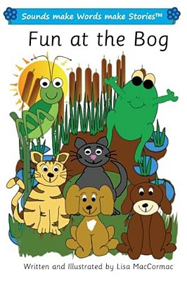 Fun At The Bog: Sounds Make Words Make Stories, Plus Level, Series 1, Book 5-..